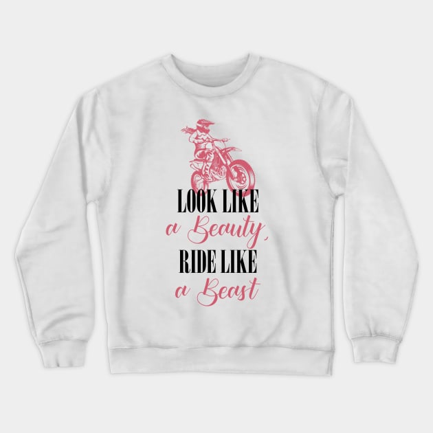 Look Like A Beauty, Ride Like A Beast Crewneck Sweatshirt by TwoUpRidingCo